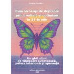 Cum să scapi de depresie prin credință și optimism în 21 de zile