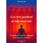 Cei cinci gardieni ai suferintei tale