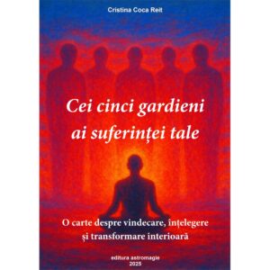 Cei cinci gardieni ai suferintei tale